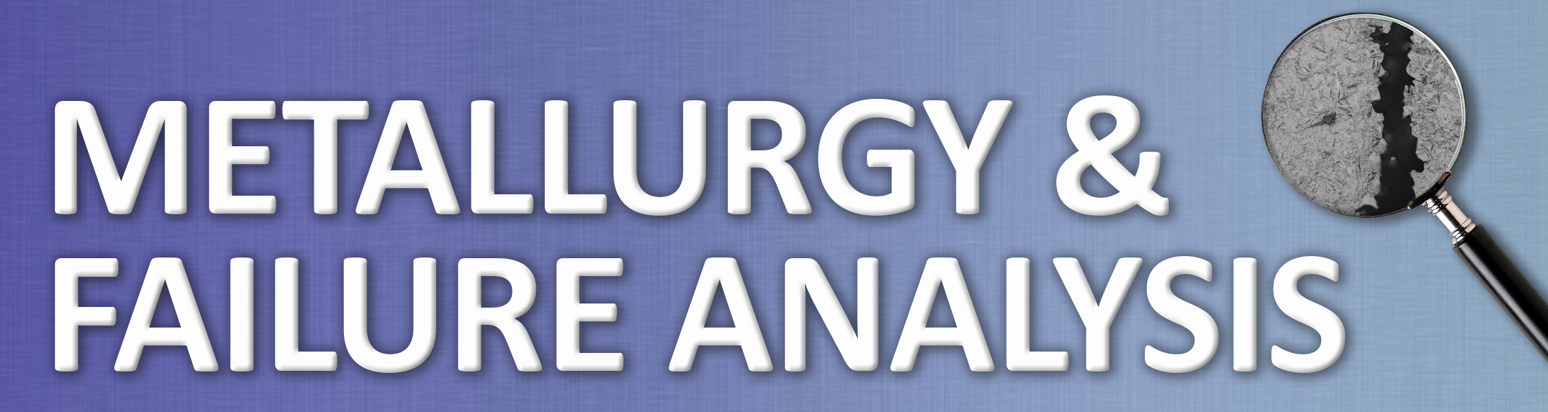 Metallurgy & Failure Analysis header